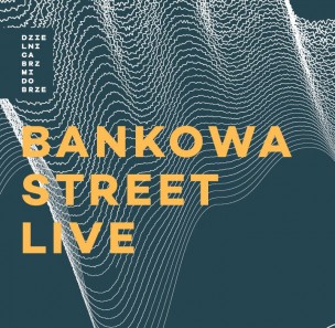 Bankowa Street Live powraca! Pierwszy koncert już dziś