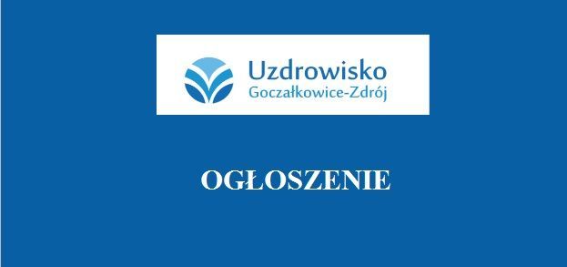 Ogłoszenie konkursu na stanowisko  Prezesa Uzdrowiska Goczałkowice-Zdrój Sp. z o.o. w Goczałkowicach-Zdrój